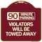 Signmission 90 Minute Parking Violators Will Towed Away Heavy-Gauge Aluminum Sign, 18" x 18", BU-1818-24360 A-DES-BU-1818-24360 - alternate 1